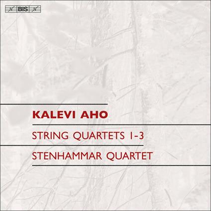 String Quartets Nos. 1-3 - CD Audio di Kalevi Aho,Stenhammar Quartet