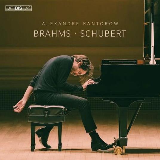 Alexandre Kantorow Plays Brahms & Schubert - CD Audio di Johannes Brahms,Franz Schubert,Alexandre Kantorow