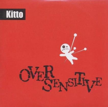 Over Sensitive - CD Audio di Kitto