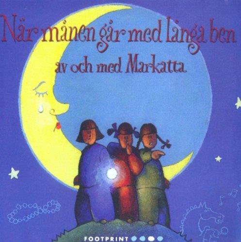 När m?nen g?r med l?nga ben - CD Audio di Markatta