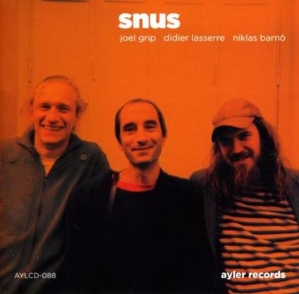 Joel Grip / Didier Lasserre / Niklas Barno' - Snus - CD Audio