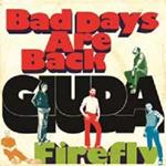 Bad Days Are Back - Firefly