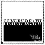 Glue Ep - Vinile LP di Luxury Death