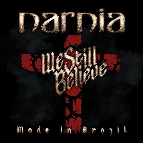 We Still Believe. Made in Brazil - CD Audio di Narnia
