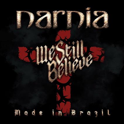 We Still Believe. Made in Brazil - Vinile LP di Narnia