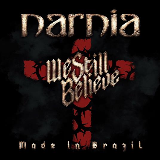 We Still Believe. Made in Brazil - Vinile LP di Narnia