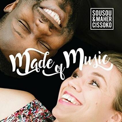 Made of Music - CD Audio di Maher Cissoko,Sousou Cissoko