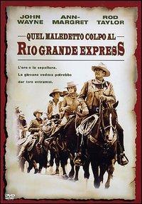 Quel maledetto colpo al Rio Grande Express (DVD) di Burt Kennedy - DVD