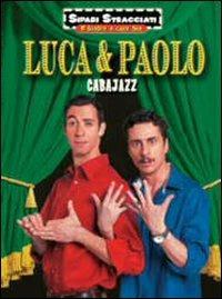 Luca e Paolo. Cabajazz - DVD