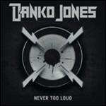 Never Too Loud - Vinile LP di Danko Jones