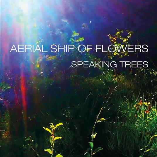 Speaking Trees - CD Audio di Aerial Ship of Flowers
