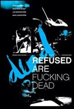 Refused. Refused Are Fucking Dead (DVD)