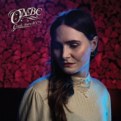 Crash, Burn and Cry - CD Audio di ONBC