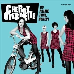 Go Prime Time Honey! - CD Audio di Cherry Overdrive