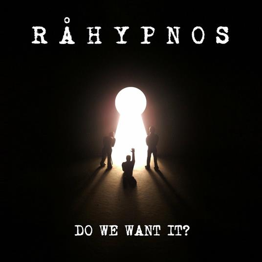 Do We Want it? - CD Audio di Rahypnos