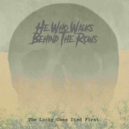 He Who Walks Behind The Rows - Lucky Ones Died First - Gold - Vinile LP