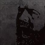 Suicide By Tigers - CD Audio di Suicide by Tigers