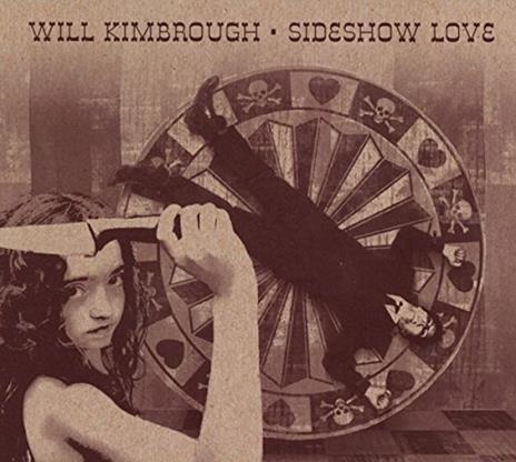 Sideshow Love - CD Audio di Will Kimbrough