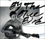 By the Bluebird - CD Audio di By the Bluebird