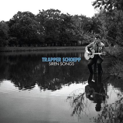 Siren Songs - Vinile LP di Trapper Schoepp