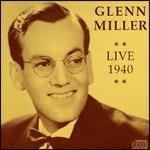 Live 1940 - CD Audio di Glenn Miller