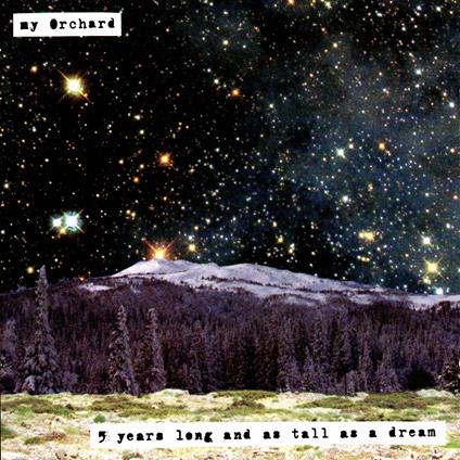 5 Years Long and as Tall - CD Audio di My Orchard