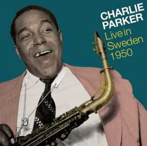 CD Live In Sweden 1950 Charlie Parker
