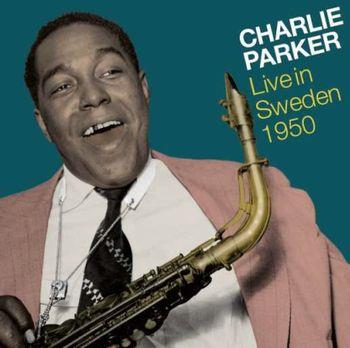 Live In Sweden 1950 - CD Audio di Charlie Parker