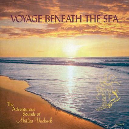 Voyage Beneath the Sea - Vinile LP di Mattias Uneback