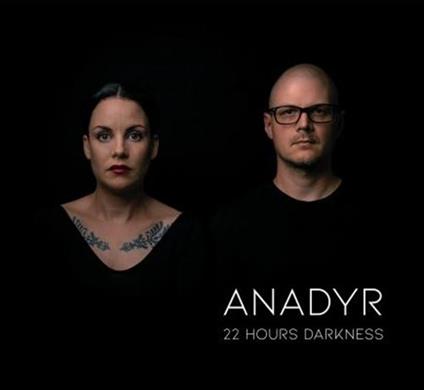 22 Hours Darkness - CD Audio di Anadyr