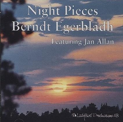 Night Pieces - CD Audio di Berndt Egerbladh