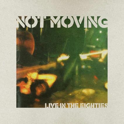Live in the Eighties - Vinile LP di Not Moving