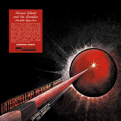 Interstellar Reggae Drive - Vinile LP di Colonel Elliott & the Lunatics