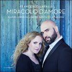 Miracolo d'amore - CD Audio di Francesco Cavalli