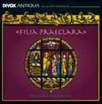 Filia Praeclara. Musica del Duecento e del Trecento dai conventi polacchi delle Clarisse