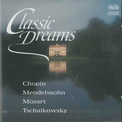 Classic dreams - CD Audio di Frederic Chopin