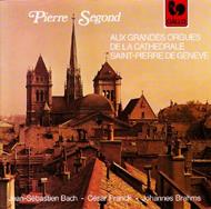 Pierre Segond: Aux Grandes Orgues De La Cathedrale Saint-Pierre De Geneve