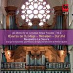 Alessandro La Ciacera: Oeuvres De Du Mage, Messiaen, Durufle'