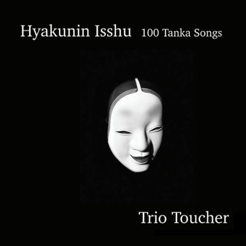 Trio Toucher - Hyakunin Isshu - 100 Tanka Songs (2 Cd) - CD Audio