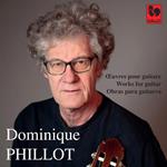 Dominique Phillot - Oeuvres Pour Guitare