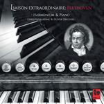 Olivier Drechsel & Christoph Lahme: Liaison Extraordinaire - Beethoven