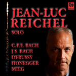Jean-Luc Reichel: Solo - C.P.E. Bach, J.S. Bach, Debussy, Honegger, Mieg
