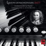 Christoph Lahme / Oliver Drechsel - Bach : Liaison Extraordinaire - Pour Harmonium-Piano Duo