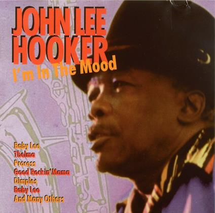 I'm in the Mood - CD Audio di John Lee Hooker