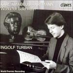 Opere X Vl Solo (Integrale) - CD Audio di Karl Amadeus Hartmann