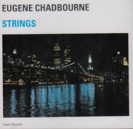 Strings - CD Audio di Eugene Chadbourne