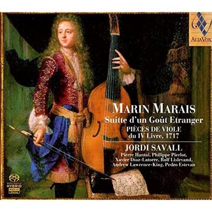 Suite d'un goût étranger. Pièces de viole du IV Livre, 1717 - SuperAudio CD ibrido di Marin Marais,Jordi Savall