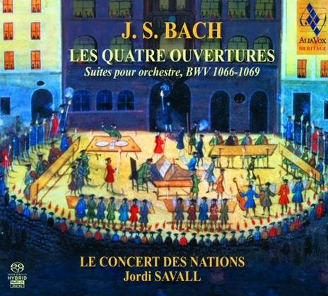 Ouvertures - SuperAudio CD ibrido di Johann Sebastian Bach,Jordi Savall,Le Concert des Nations