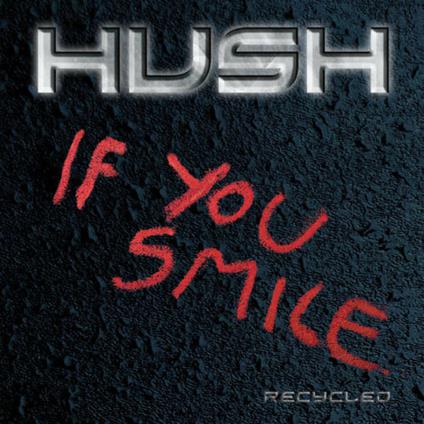 If You Smile (Recycled) - CD Audio di Hush