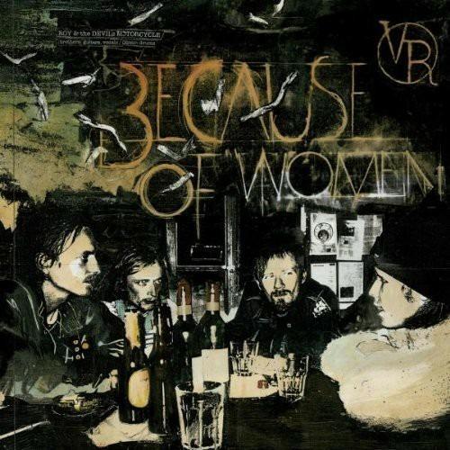 Because of Woman - CD Audio di Roy and the Devil's Motorcycle